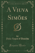 A Viuva Sim?es (Classic Reprint)