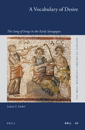 A Vocabulary of Desire: The Song of Songs in the Early Synagogue