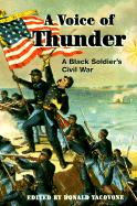 A Voice of Thunder: A Black Soldier's Civil War