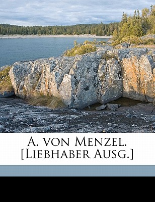 A. Von Menzel. [Liebhaber Ausg.] - Knackfuss, H 1848-1915