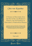 A Voyage of Discovery, Into the South Sea and Beering's Straits, for the Purpose of Exploring a North-East Passage, Vol. 2 of 3: Undertaken in the Years 1815-1818, at the Expense of His Highness the Chancellor of the Empire, Count Romanzoff, in the Ship R