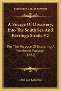 A Voyage Of Discovery, Into The South Sea And Beering's Straits V2: For The Purpose Of Exploring A Northeast Passage (1821)