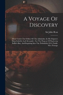 A Voyage Of Discovery: Made Under The Orders Of The Admiralty, In His Majesty's Ships Isabella And Alexander, For The Purpose Of Exploring Baffin's Bay, And Inquiring Into The Probability Of A North-west Passage