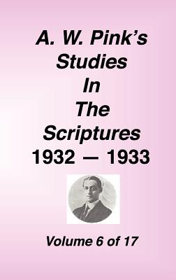 A. W. Pink's Studies in the Scriptures, Volume 06 - Pink, Arthur W