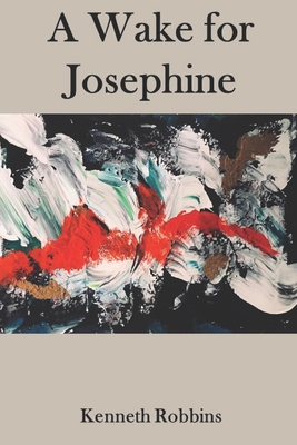 A Wake for Josephine - Gilliland, Paul (Editor), and Robbins, Kenneth