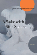 A Wake with Nine Shades: Poems