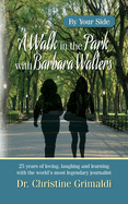 A Walk in the Park with Barbara Walter: By Your Side