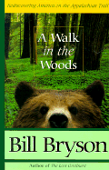 A Walk in the Woods: Rediscovering America on the Appalachian Trail - Bryson, Bill