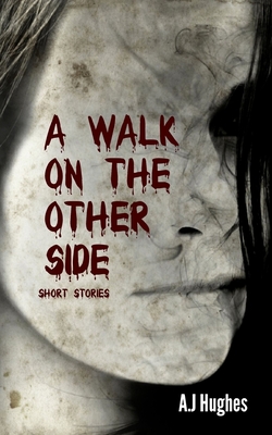 A Walk on the Other Side - Hughes, A J