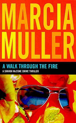 A Walk Through the Fire: A Sharon McCone Crime Thriller - Muller, Marcia