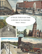 A Walk Through Time: A History of Watertown