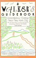 A Walker's Guidebook: Serendipitous Outings Near New York City: Including a Section for Birders