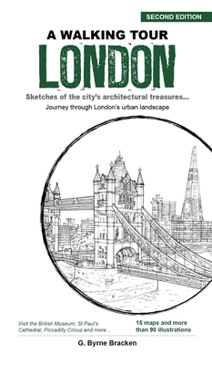 A Walking Tour London: Sketches of the City's Architectural Treasures - Bracken, G Bryne