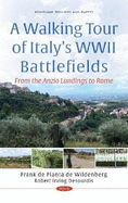 A Walking Tour of Italy's WWII Battlefields: From the Anzio Landings to Rome