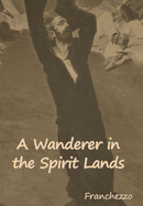 A Wanderer in the Spirit Lands