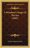A Wanderer's Songs of the Sea (1902)