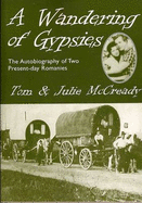 A Wandering of Gypsies: The Autobiography of Two Present Day Romanies - McCready, Tom, and McCready, Julie, and Dawson, Robert (Editor)