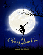 A Waning Gibbous Moon (readers copy)