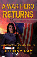 A War Hero Returns: An International Romantic Thriller