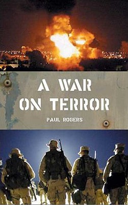A War on Terror: Afghanistan and After - Rogers, Paul