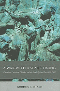 A War with a Silver Lining: Canadian Protestant Churches and the South African War, 1899-1902 Volume 2