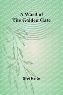 A Ward of the Golden Gate