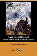 A Warning in Red, and the Affair of the Corridor Express (Dodo Press)