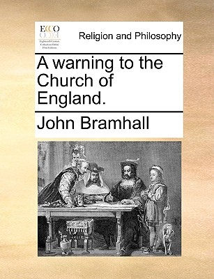 A Warning to the Church of England. - Bramhall, John