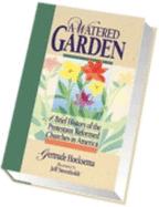 A Watered Garden: A Brief History of the Protestant Reformed Churches in America