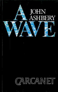 A Wave: Poems - Ashbery, John