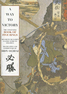 A Way to Victory: The Annotated Book of Five Rings