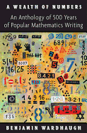 A Wealth of Numbers: An Anthology of 500 Years of Popular Mathematics Writing