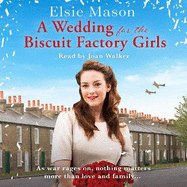 A Wedding for the Biscuit Factory Girls: A hopeful and uplifting saga to curl up with this Christmas