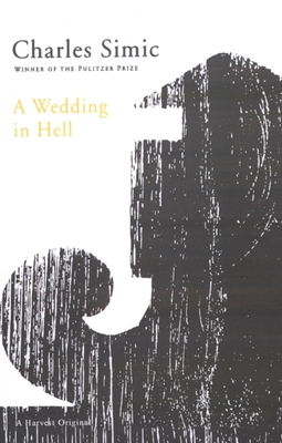 A Wedding in Hell - Simic, Charles