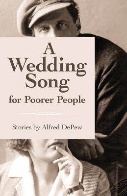 A Wedding Song for Poorer People - DePew, Alfred