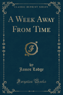 A Week Away from Time (Classic Reprint)