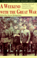 A Weekend with the Great War: Proceedings of the Fourth Annual Great War Interconference Seminar, Lisle, Illinois, 16-18 September 1994
