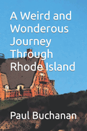 A Weird and Wonderous Journey Through Rhode Island