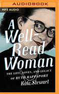A Well-Read Woman: The Life, Loves, and Legacy of Ruth Rappaport