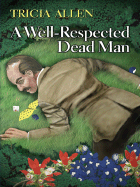 A Well-Respected Dead Man - Allen, Tricia
