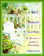 A Well-Watered Garden: A Gardener's Guide to Spirituality