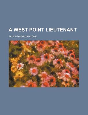 A West Point Lieutenant - Malone, Paul Bernard