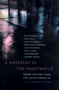 A Whistler in the Nightworld: Short Fiction from the Latin Americas - Various, and Colchie, Thomas (Editor)