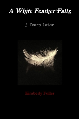 A White Feather Falls - Fuller, Kimberly