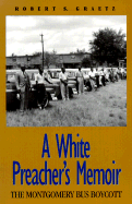 A White Preacher's Memoir: The Montgomery Bus Boycott