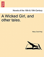 A Wicked Girl, and Other Tales.