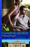 A Wicked Persuasion - George, Catherine