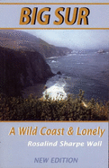 A Wild Coast and Lonely: Big Sur Pioneers