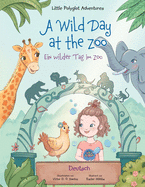 A Wild Day at the Zoo / Ein wilder Tag im Zoo - German Edition: Children's Picture Book