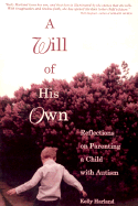 A Will of His Own: Reflections on Parenting a Child with Autism